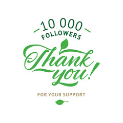 Wall Mural -  Thank you 10 000 followers card. Vector ecology design template for network friends and . Image  Social Networks. Web user celebrates a large number of subscribers or .