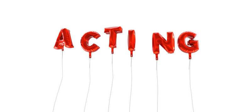 ACTING - word made from red foil balloons - 3D rendered.  Can be used for an online banner ad or a print postcard.