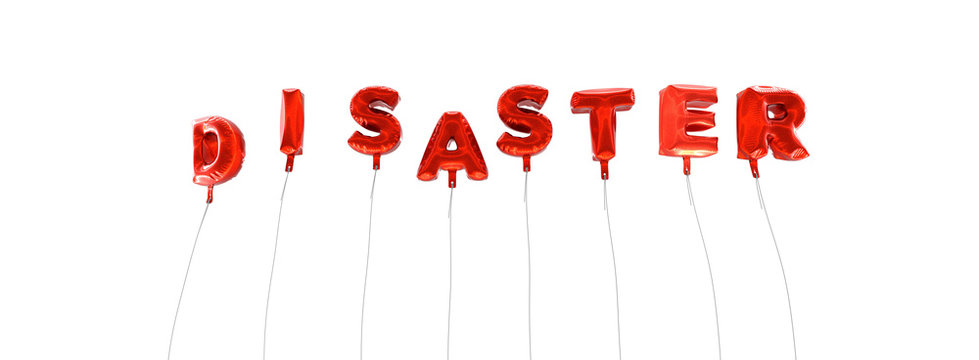 DISASTER - word made from red foil balloons - 3D rendered.  Can be used for an online banner ad or a print postcard.