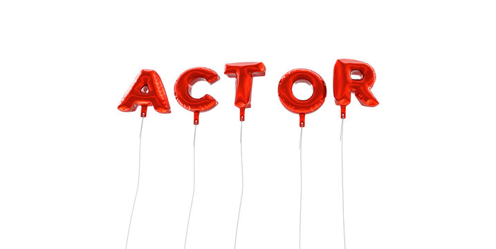 ACTOR - word made from red foil balloons - 3D rendered.  Can be used for an online banner ad or a print postcard.