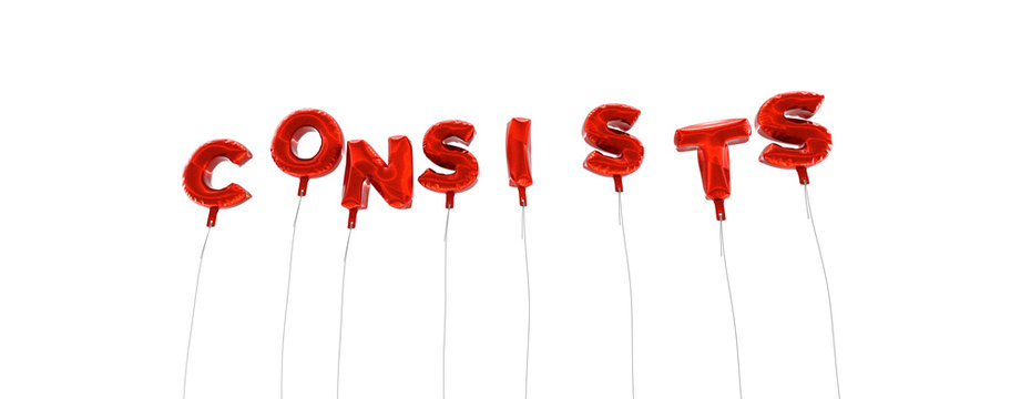 CONSISTS - word made from red foil balloons - 3D rendered.  Can be used for an online banner ad or a print postcard.