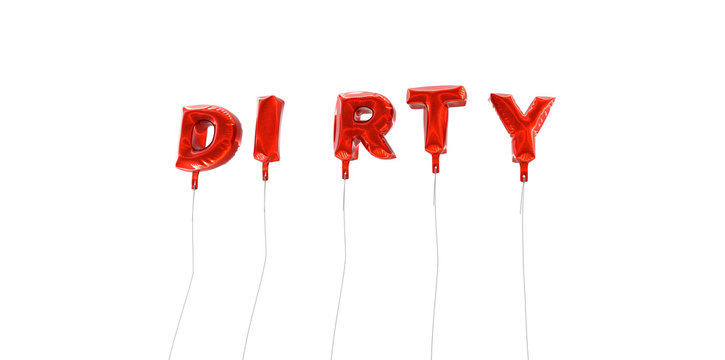 DIRTY - word made from red foil balloons - 3D rendered.  Can be used for an online banner ad or a print postcard.