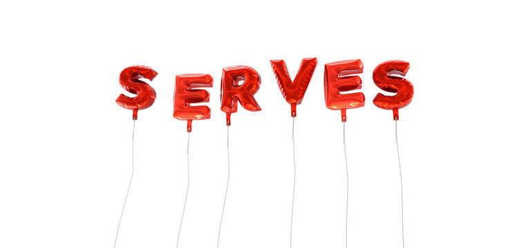 SERVES - word made from red foil balloons - 3D rendered.  Can be used for an online banner ad or a print postcard.