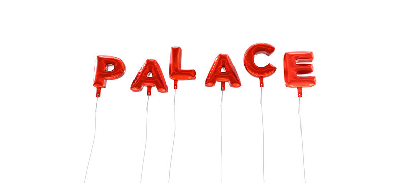 PALACE - word made from red foil balloons - 3D rendered.  Can be used for an online banner ad or a print postcard.