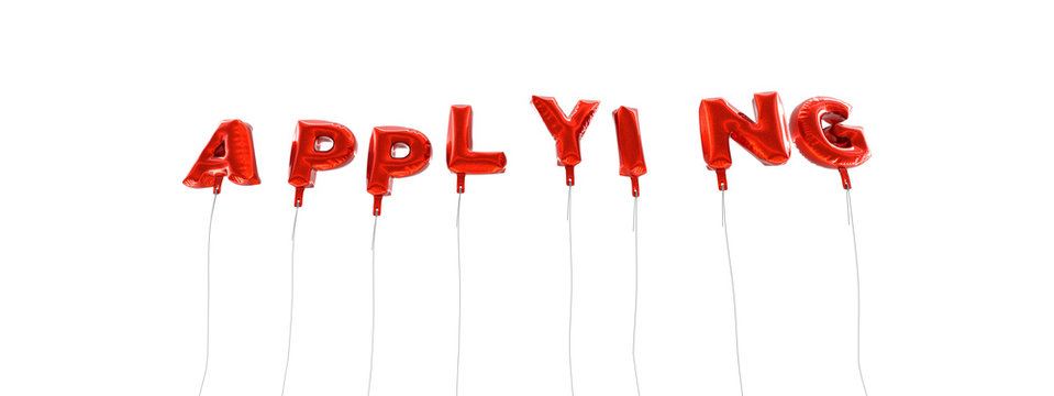 APPLYING - word made from red foil balloons - 3D rendered.  Can be used for an online banner ad or a print postcard.