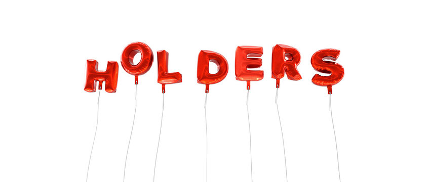 HOLDERS - word made from red foil balloons - 3D rendered.  Can be used for an online banner ad or a print postcard.