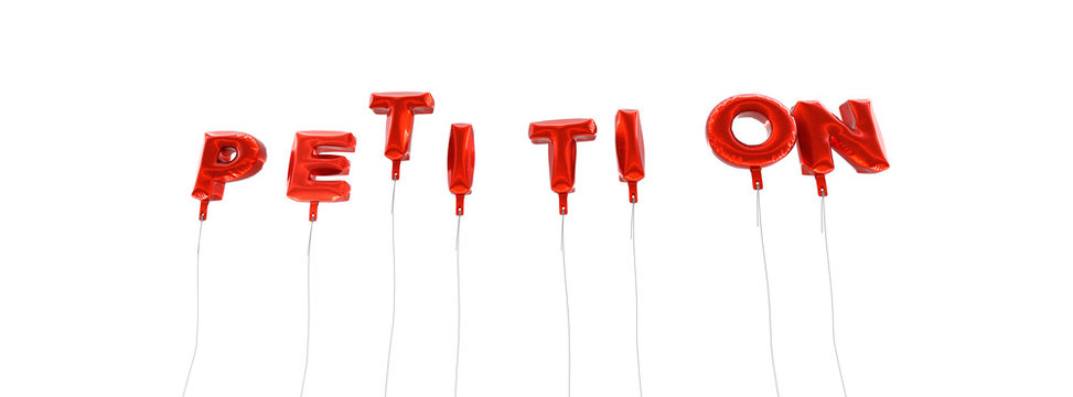 PETITION - word made from red foil balloons - 3D rendered.  Can be used for an online banner ad or a print postcard.