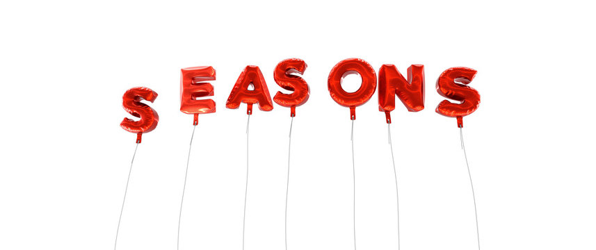 SEASONS - word made from red foil balloons - 3D rendered.  Can be used for an online banner ad or a print postcard.