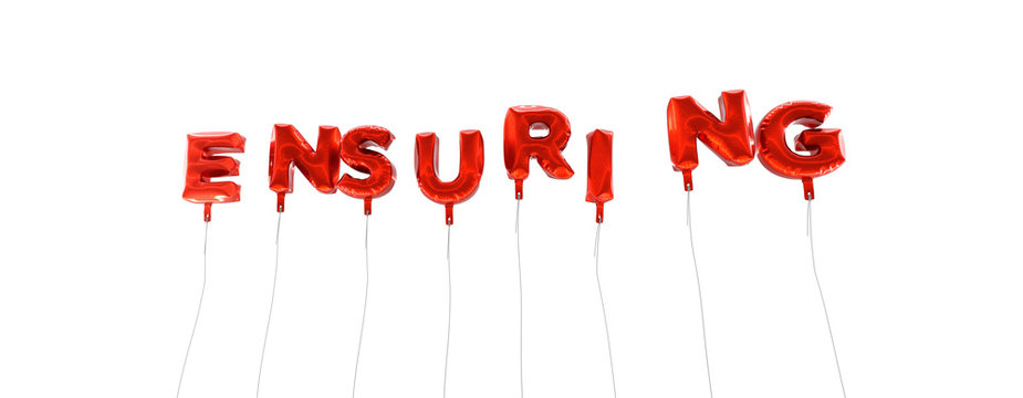 ENSURING - word made from red foil balloons - 3D rendered.  Can be used for an online banner ad or a print postcard.