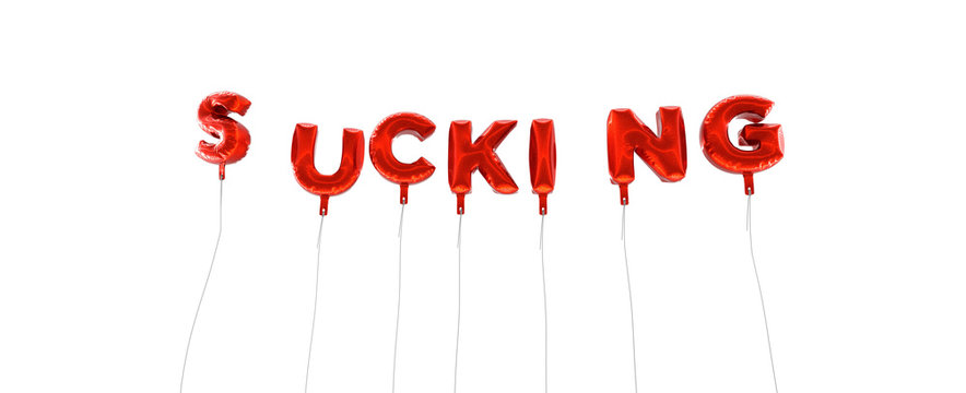 SUCKING - word made from red foil balloons - 3D rendered.  Can be used for an online banner ad or a print postcard.