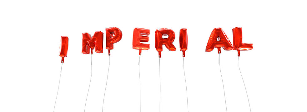IMPERIAL - word made from red foil balloons - 3D rendered.  Can be used for an online banner ad or a print postcard.