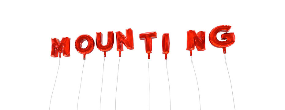 MOUNTING - word made from red foil balloons - 3D rendered.  Can be used for an online banner ad or a print postcard.
