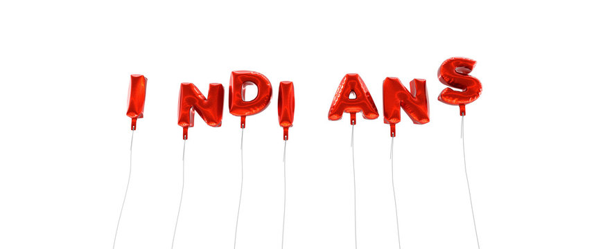 INDIANS - word made from red foil balloons - 3D rendered.  Can be used for an online banner ad or a print postcard.