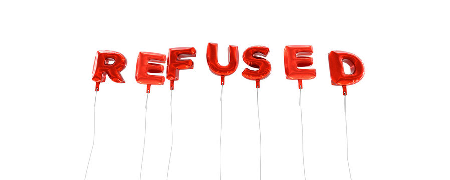 REFUSED - word made from red foil balloons - 3D rendered.  Can be used for an online banner ad or a print postcard.