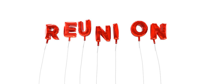 REUNION - word made from red foil balloons - 3D rendered.  Can be used for an online banner ad or a print postcard.