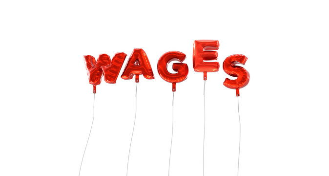 WAGES - word made from red foil balloons - 3D rendered.  Can be used for an online banner ad or a print postcard.