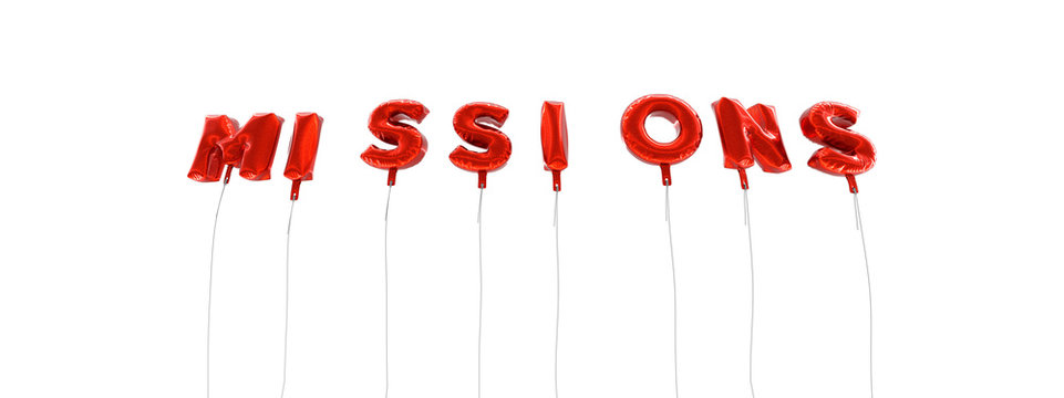 MISSIONS - word made from red foil balloons - 3D rendered.  Can be used for an online banner ad or a print postcard.