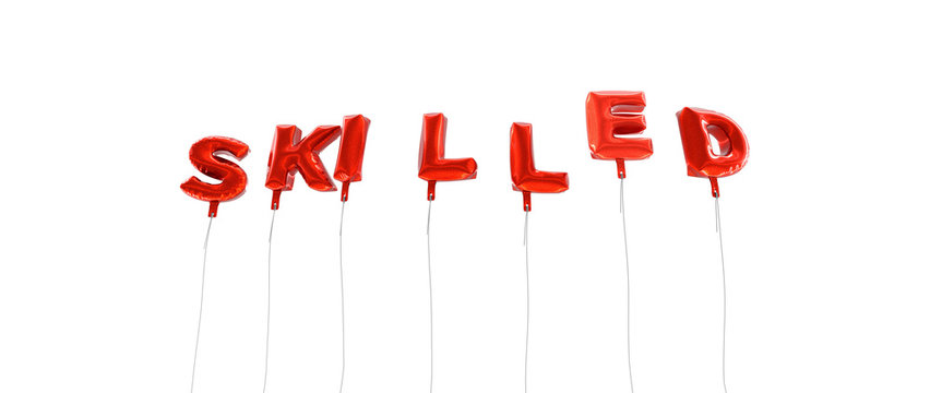 SKILLED - word made from red foil balloons - 3D rendered.  Can be used for an online banner ad or a print postcard.
