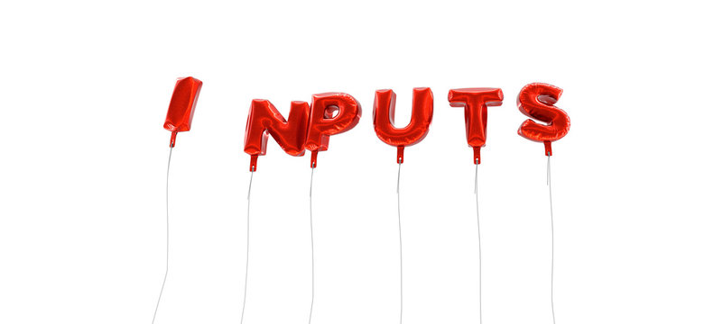 INPUTS - word made from red foil balloons - 3D rendered.  Can be used for an online banner ad or a print postcard.