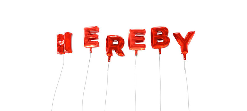 HEREBY - word made from red foil balloons - 3D rendered.  Can be used for an online banner ad or a print postcard.
