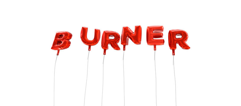 BURNER - word made from red foil balloons - 3D rendered.  Can be used for an online banner ad or a print postcard.