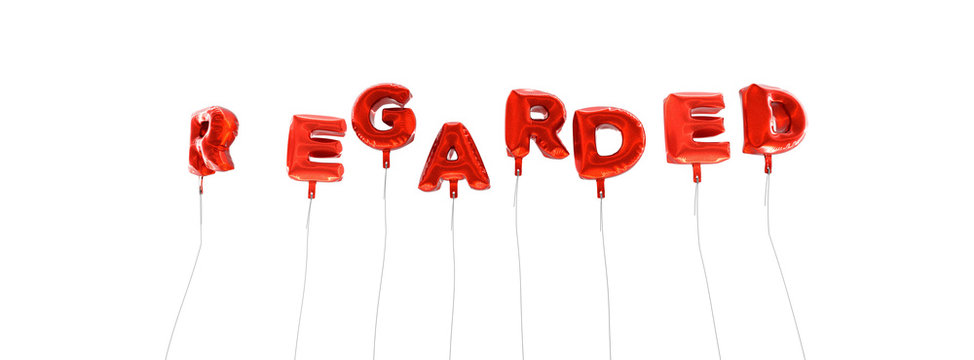 REGARDED - word made from red foil balloons - 3D rendered.  Can be used for an online banner ad or a print postcard.