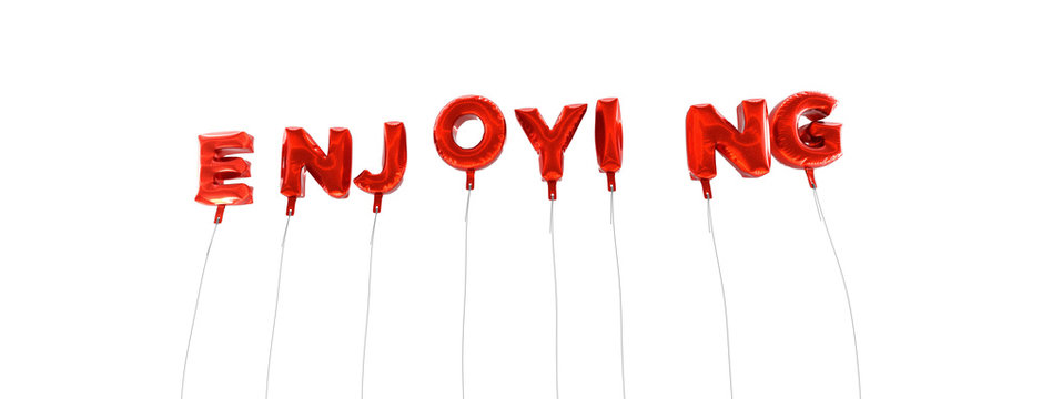 ENJOYING - word made from red foil balloons - 3D rendered.  Can be used for an online banner ad or a print postcard.