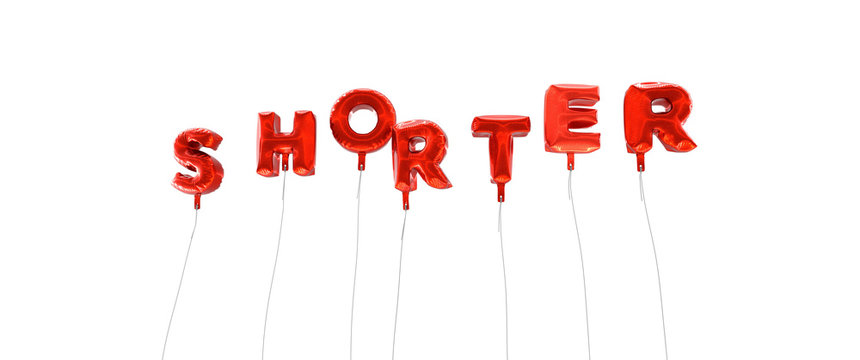 SHORTER - word made from red foil balloons - 3D rendered.  Can be used for an online banner ad or a print postcard.