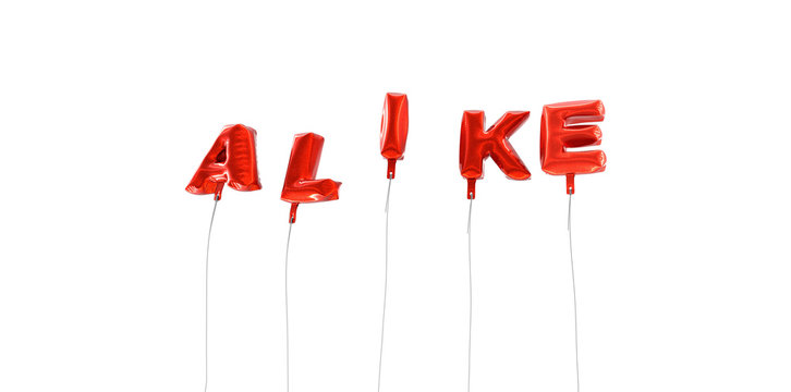 ALIKE - word made from red foil balloons - 3D rendered.  Can be used for an online banner ad or a print postcard.