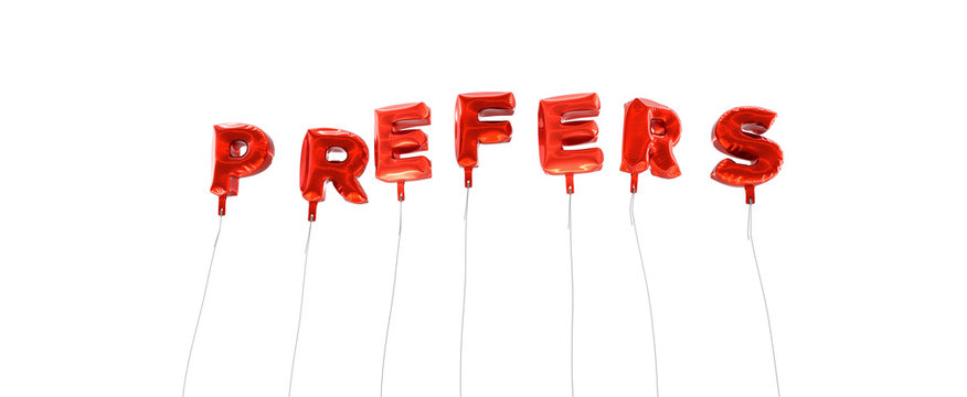 PREFERS - word made from red foil balloons - 3D rendered.  Can be used for an online banner ad or a print postcard.
