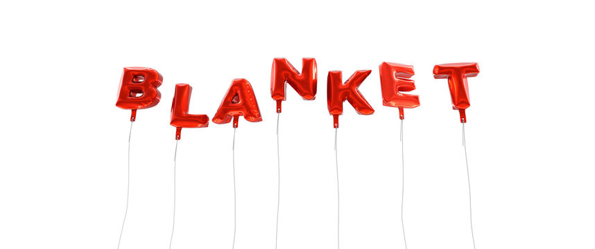 BLANKET - word made from red foil balloons - 3D rendered.  Can be used for an online banner ad or a print postcard.
