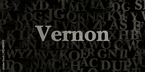 Fotografie, Obraz Vernon - Stock image of 3D rendered metallic typeset headline illustration