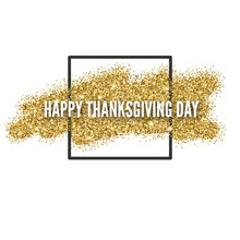 Happy Thanksgiving Day Greeting Card With Gold, Glitter And Sparkling Sand.