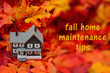 Home maintenance tips for the fall season