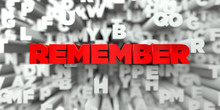 REMEMBER -  Red Text On Typography Background - 3D Rendered Royalty Free Stock Image. This Image Can Be Used For An Online Website Banner Ad Or A Print Postcard.