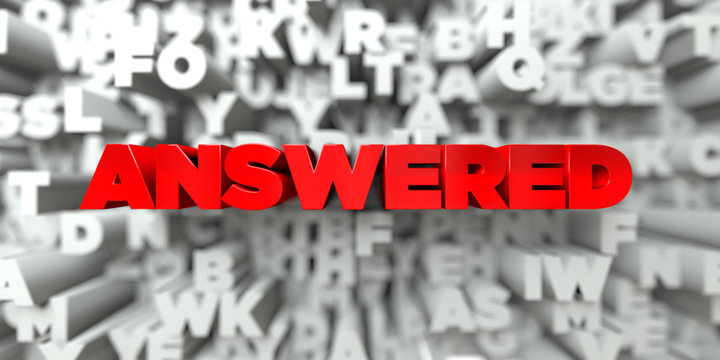 ANSWERED -  Red text on typography background - 3D rendered royalty free stock image. This image can be used for an online website banner ad or a print postcard.