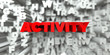 ACTIVITY -  Red text on typography background - 3D rendered royalty free stock image. This image can be used for an online website banner ad or a print postcard.