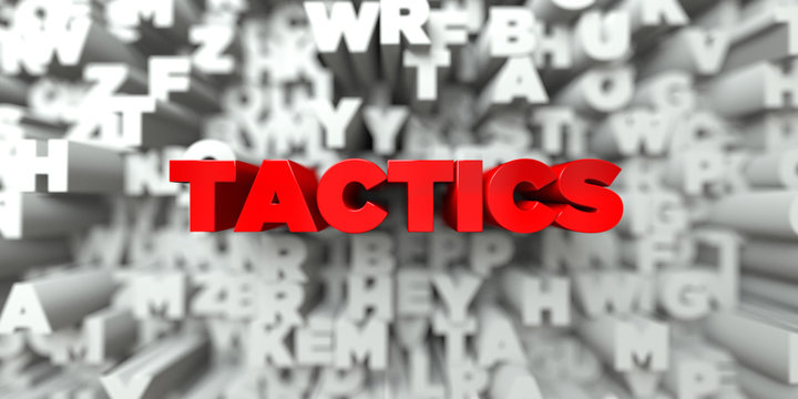 TACTICS -  Red text on typography background - 3D rendered royalty free stock image. This image can be used for an online website banner ad or a print postcard.