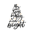© Anna Kutukova - May your days be merry and bright. Christmas greeting card with brush calligraphy. Vector black type with gold snowflakes at white background.