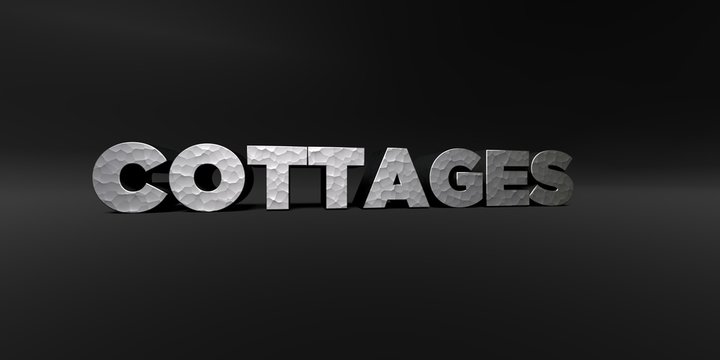 COTTAGES - hammered metal finish text on black studio - 3D rendered royalty free stock photo. This image can be used for an online website banner ad or a print postcard.