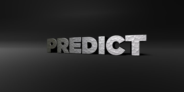PREDICT - hammered metal finish text on black studio - 3D rendered royalty free stock photo. This image can be used for an online website banner ad or a print postcard.