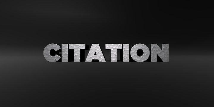 CITATION - hammered metal finish text on black studio - 3D rendered royalty free stock photo. This image can be used for an online website banner ad or a print postcard.