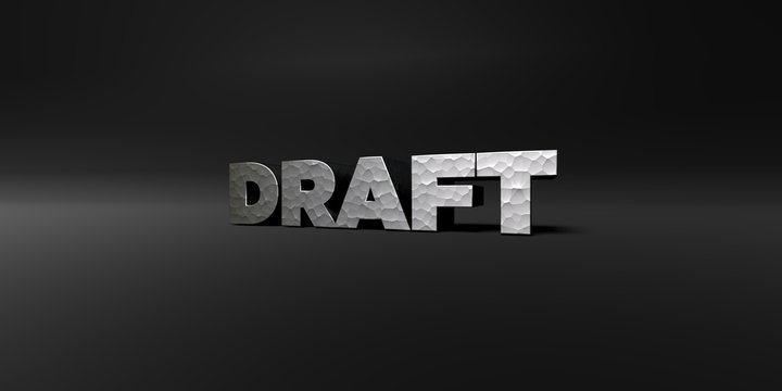 DRAFT - hammered metal finish text on black studio - 3D rendered royalty free stock photo. This image can be used for an online website banner ad or a print postcard.