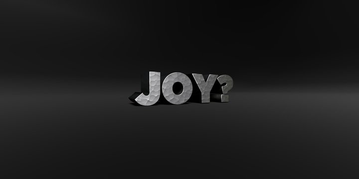 JOY? - hammered metal finish text on black studio - 3D rendered royalty free stock photo. This image can be used for an online website banner ad or a print postcard.