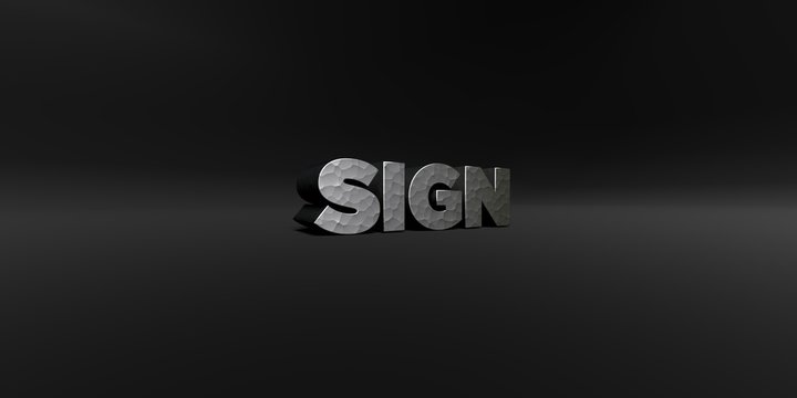 SIGN - hammered metal finish text on black studio - 3D rendered royalty free stock photo. This image can be used for an online website banner ad or a print postcard.