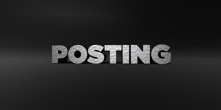POSTING - hammered metal finish text on black studio - 3D rendered royalty free stock photo. This image can be used for an online website banner ad or a print postcard.