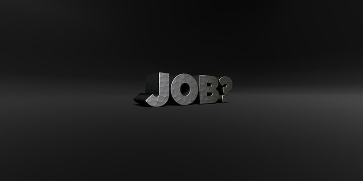 JOB? - hammered metal finish text on black studio - 3D rendered royalty free stock photo. This image can be used for an online website banner ad or a print postcard.