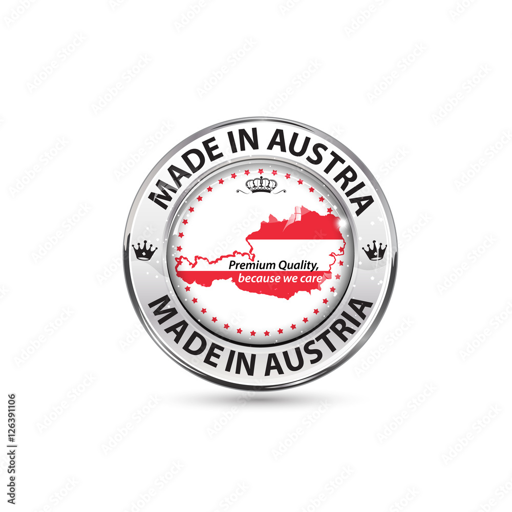 Made in Austria, Premium quality, because we care - business icon ...
