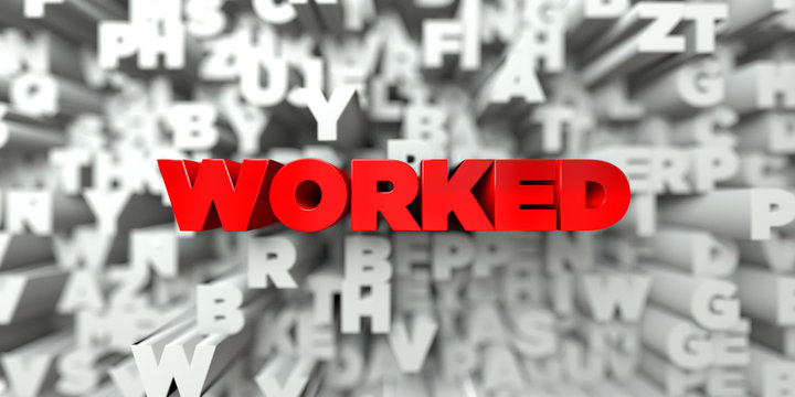 WORKED -  Red text on typography background - 3D rendered royalty free stock image. This image can be used for an online website banner ad or a print postcard.