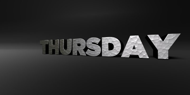 THURSDAY - hammered metal finish text on black studio - 3D rendered royalty free stock photo. This image can be used for an online website banner ad or a print postcard.
